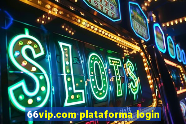 66vip.com plataforma login